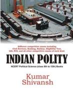 INDIAN POLITY di Shivansh Kumar Shivansh edito da Independently Published