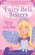 The Fairy Bell Sisters: Silver and the Fairy Ball di Margaret McNamara edito da HarperCollins Publishers