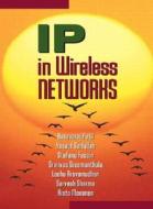 IP in Wireless Networks di Basavaraj Patil, Shavantha Kularatna, Yousuf Saifullah edito da Prentice Hall
