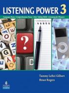 Listening Power 3 [With CD (Audio)] di Tammy Leroi Gilbert, Bruce Rogers edito da Pearson PTR Interactive