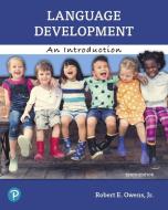 Language Development di Robert E. Owens edito da Pearson Education (US)