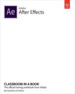 Adobe After Effects Classroom In A Book 2024 Release di Lisa Fridsma, Brie Gyncild edito da Pearson Education