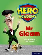 Hero Academy: Oxford Level 8, Purple Book Band: Mr Gleam di Kay Woodward edito da Oxford University Press