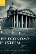 The Economy Of Esteem di Geoffrey Brennan, Philip Pettit edito da Oxford University Press