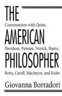 American Philosopher di Giovanna Borradori edito da University of Chicago Press