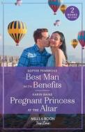 Best Man With Benefits / Pregnant Princess At The Altar di Sophie Pembroke, Karin Baine edito da HarperCollins Publishers