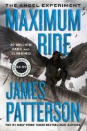 The Angel Experiment: A Maximum Ride Novel di James Patterson edito da JIMMY PATTERSON