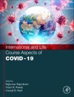 International and Life Course Aspects of Covid-19 edito da ACADEMIC PR INC