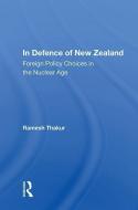In Defence of New Zealand di Ramesh Thakur edito da Taylor & Francis Ltd