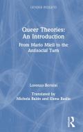 Queer Theories: An Introduction di Lorenzo Bernini edito da Taylor & Francis Ltd