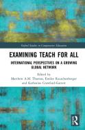 Examining Teach For All edito da Taylor & Francis Ltd