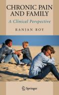 Chronic Pain and Family: A Clinical Perspective di Ranjan Roy edito da SPRINGER NATURE