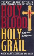 Holy Blood, Holy Grail di Michael Baigent, Henry Lincoln, Richard Leigh edito da Dell Publishing Company