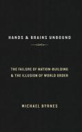 Hands & Brains Unbound di Michael Byrnes edito da BLURB INC
