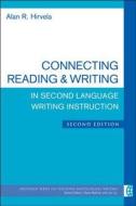 Connecting Reading & Writing in Second Language Writing Instruction di Alan R. Hirvela edito da UNIV OF MICHIGAN PR