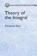 Theory Of The Integral di S. Saks edito da Dover Publications Inc.