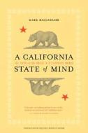 A California State of Mind: The Conflicted Voter in a Changing World di Mark Baldassare edito da UNIV OF CALIFORNIA PR