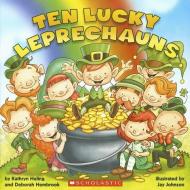 Ten Lucky Leprechauns di Kathryn Heling, Deborah Hembrook edito da Cartwheel Books