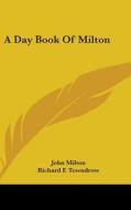 A Day Book Of Milton di JOHN MILTON edito da Kessinger Publishing