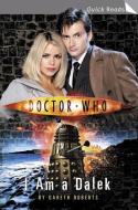 Doctor Who: I Am a Dalek di Gareth Roberts edito da Ebury Publishing