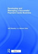 Developing and Managing a Successful Payment Cards Business di Jeff Slawsky edito da Routledge
