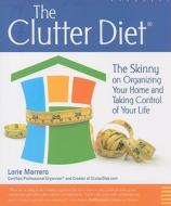 Clutter Diet (r) di Lorie Marrero edito da Reason Press