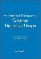 An Historical Dictionary of German Figurative Usage, Fascicle 43 di Keith Spalding edito da BLACKWELL PUBL
