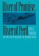Thorson, J:  River of Promise, River of Peril di John E. Thorson edito da University Press of Kansas