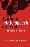 Shiell, T:  Campus Hate Speech on Trial di Timothy C. Shiell edito da University Press of Kansas