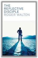 The Reflective Disciple di Roger Walton edito da Epworth Press