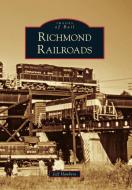 Richmond Railroads di Jeff Hawkins edito da ARCADIA PUB (SC)