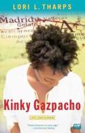 Kinky Gazpacho: Life, Love & Spain di Lori L. Tharps edito da WASHINGTON SQUARE