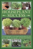 Houseplant Success di Jackie Matthews edito da Anness Publishing
