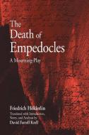 The Death of Empedocles: A Mourning-Play di Friedrich Holderlin edito da STATE UNIV OF NEW YORK PR