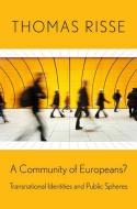 A Community of Europeans? di Thomas Risse edito da Cornell University Press