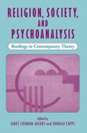 Religion, Society, And Psychoanalysis di Janet L Jacobs edito da Routledge