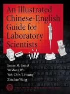 An Illustrated Chinese-English Guide for Laboratory Scientists di James M. Samet, Weidong Wu, Yu-Chin T Huang, Xin Chao Wang edito da Cold Spring Harbor Laboratory Press,U.S.