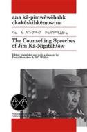 The Counselling Speeches of Jim Ka-Nipitehtew edito da UNIV OF MANITOBA