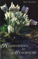Homeopathy for Menopause di Beth Maceoin edito da HEALING ARTS