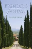 Brendel's Fantasy di Gunther Freitag edito da Owl Canyon Press
