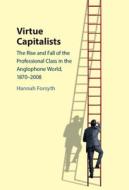 Virtue Capitalists di Hannah Forsyth edito da Cambridge University Press