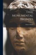 Thai Monumental Bronzes di Emcee Chand edito da LIGHTNING SOURCE INC