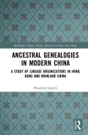 Ancestral Genealogies In Modern China di Masahisa Segawa edito da Taylor & Francis Ltd