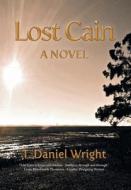 Lost Cain di T. Daniel Wright edito da FriesenPress