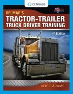 Tractor-Trailer Truck Driver Training di Alice Adams edito da CENGAGE LEARNING