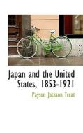 Japan And The United States di Payson Jackson Treat edito da Bibliolife