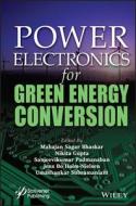 Power Electronics For Green Energy Conversion di Mahajan Sagar Bhaskar, Nikita Gupta, Sanjeevkumar Padmanaban, Jens Bo Holm-Nielsen, Umashankar Subramaniam edito da John Wiley & Sons Inc