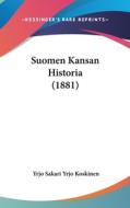 Suomen Kansan Historia (1881) di Yrjo Sakari Yrjo Koskinen edito da Kessinger Publishing