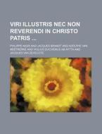 Viri Illustris NEC Non Reverendi in Christo Patris di Philippe Nigri edito da Rarebooksclub.com