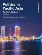 Politics in Pacific Asia di Xiaoming Huang, Jason Young edito da Macmillan Education UK